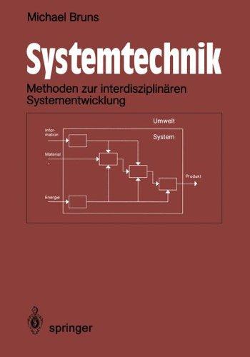 Systemtechnik: Ingenieurwissenschaftliche Methodik zur interdisziplinären Systementwicklung (German Edition)