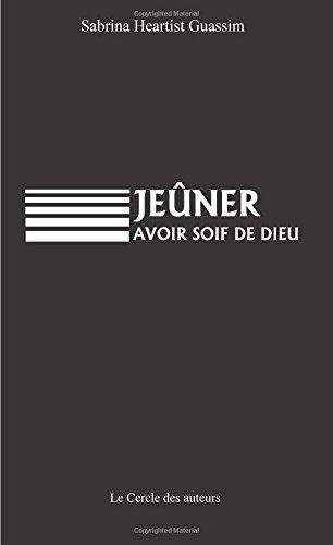 Jeûner, avoir soif de Dieu