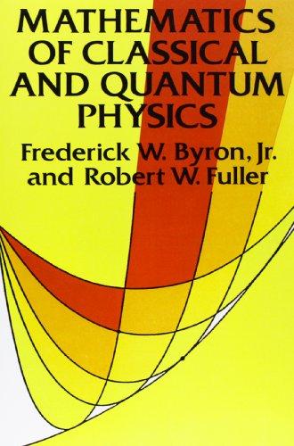 Mathematics of Classical and Quantum Physics (Dover Books on Physics)