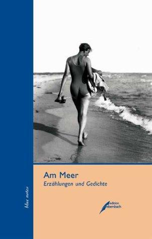 Am Meer: Erzählungen und Gedichte