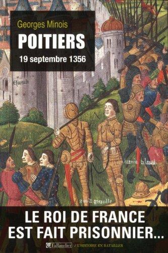 Poitiers, 19 septembre 1356 : le roi de France est fait prisonnier...