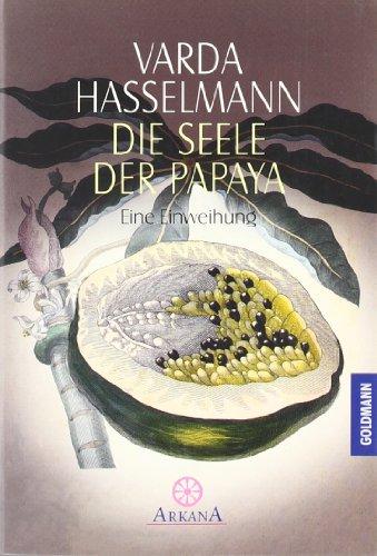 Die Seele der Papaya: Eine Einweihung