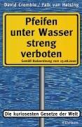 Pfeifen unter Wasser streng verboten. Die kuriosesten Gesetze der Welt