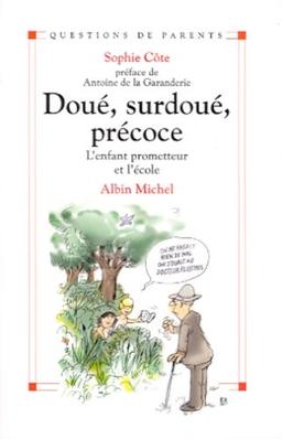 Doué, surdoué, précoce : l'enfant prometteur et l'école