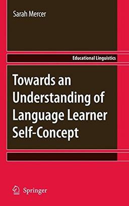 Towards an Understanding of Language Learner Self-Concept (Educational Linguistics)