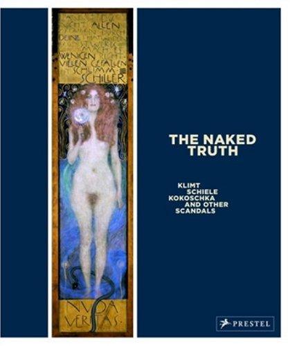 The Naked Truth: Klimt, Schiele, Kokoschka and other Viennese Scandals