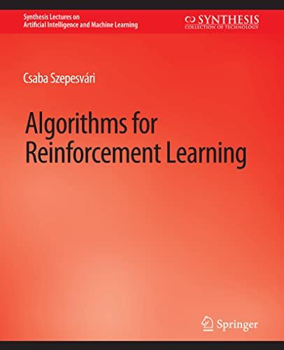 Algorithms for Reinforcement Learning (Synthesis Lectures on Artificial Intelligence and Machine Learning)