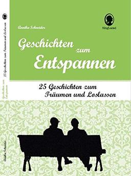 Wohlfühl-Geschichten: 25 Entspannungsgeschichten zum Träumen und Loslassen