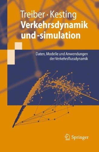 Verkehrsdynamik und -Simulation: Daten, Modelle und Anwendungen der Verkehrsflussdynamik (Springer-Lehrbuch) (German Edition)