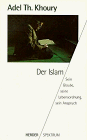 Der Islam. Sein Glaube, seine Lebensordnung, sein Anspruch.