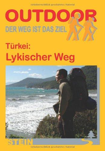 Türkei: Lykischer Weg: Der Weg ist das Ziel. Outdoor-Handbuch