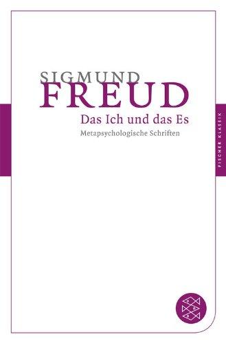 Das Ich und das Es: Metapsychologische Schriften (Fischer Klassik)