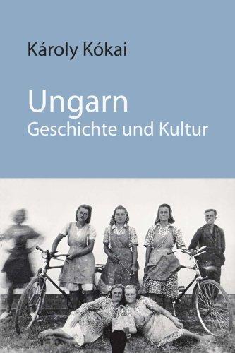 Ungarn: Geschichte und Kultur