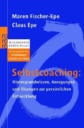 Selbstcoaching:: Hintergrundwissen, Anregungen und Übungen zur persönlichen Entwicklung