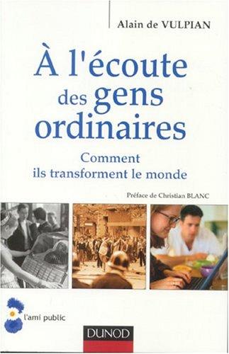 A l'écoute des gens ordinaires : comment ils transforment le monde