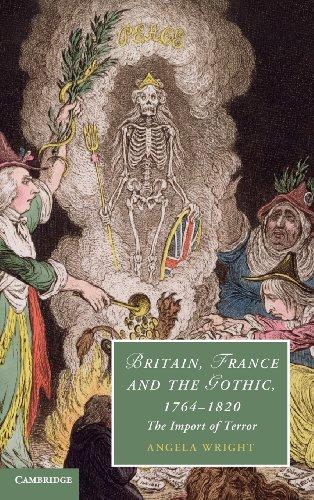 Britain, France and the Gothic, 1764–1820: The Import of Terror (Cambridge Studies in Romanticism, Band 99)