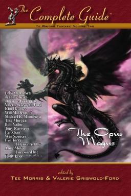 The Complete Guide(tm) to Writing Fantasy: Volume Two: The Opus Magus (Complete Guide to Writing Fantasy)