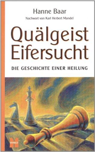 Quälgeist Eifersucht: Die Geschichte einer Heilung