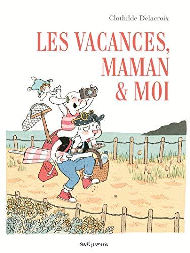 Les vacances, maman et moi (Album jeunesse)