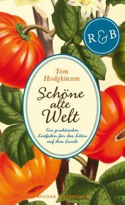 Hodgkinson, T: Schöne alte Welt