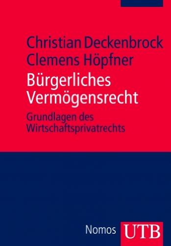 Bürgerliches Vermögensrecht: Grundlagen des Wirtschaftsprivatrechts