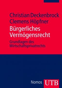 Bürgerliches Vermögensrecht: Grundlagen des Wirtschaftsprivatrechts