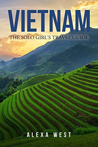 Vietnam: The Solo Girl's Travel Guide