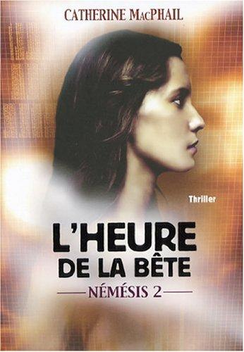 Némésis. Vol. 2. L'heure de la bête