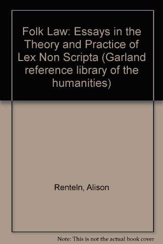 Folk Law: Essays in the Theory and Practice of Lex Non Scripta (Garland Folklore Casebooks)