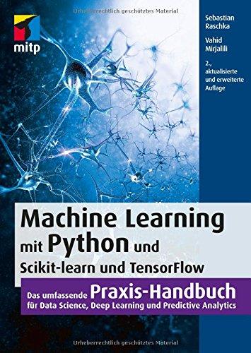 Machine Learning mit Python und Scikit-Learn und TensorFlow: Das Praxis-Handbuch für Data Science, Predictive Analytics und Deep Learning (mitp Professional)