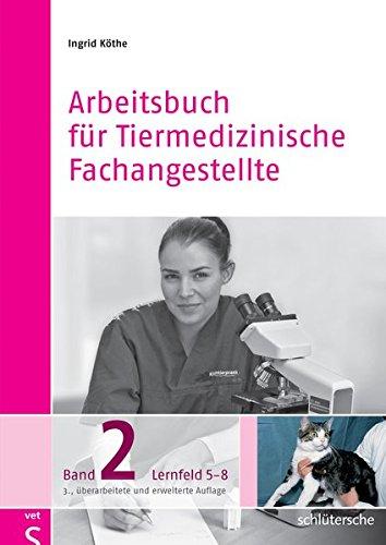 Arbeitsbuch für Tiermedizinische Fachangestellte Bd.2: Band 2: Lernfeld 5-8