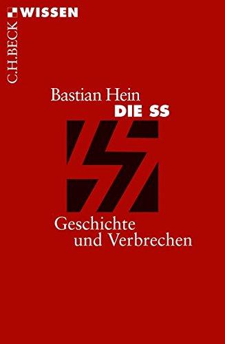 Die SS: Geschichte und Verbrechen