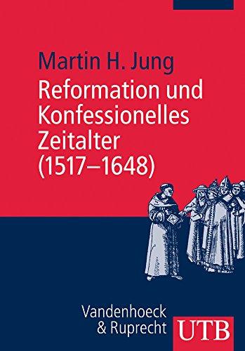 Reformation und Konfessionelles Zeitalter (1517-1648) (UTB M (Medium-Format))