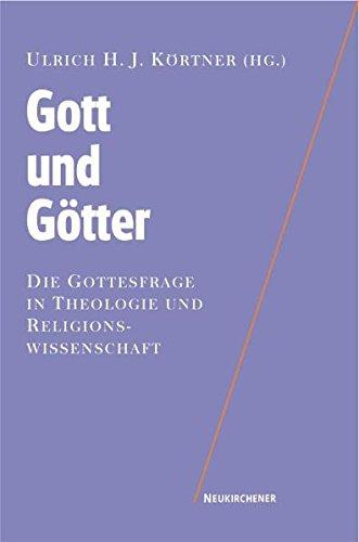 Gott und Götter. Die Gottesfrage in Theologie und Religionswissenschaft