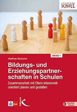 Bildungs- und Erziehungspartnerschaften in Schulen I: Zusammenarbeit mit Eltern lebensweltorientiert planen und gestalten