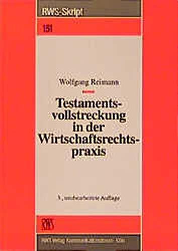 Testamentsvollstreckung in der Wirtschaftspraxis (RWS-Skript)