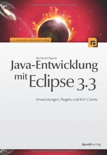 Rich-Client-Entwicklung mit Eclipse 3.3. Anwendungen entwickeln mit Eclipse RCP, SWT, Forms, GEF, BIRT, JPA u.a.m.