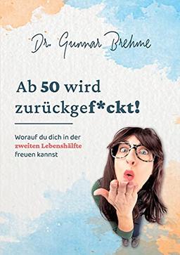 Ab 50 wird zurückgef*ckt: Worauf du dich in der zweiten Lebenshälfte freuen kannst