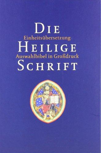 Die Heilige Schrift. Einheitsübersetzung. Auswahlbibel in Großdruck