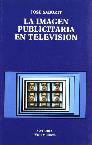 La imagen publicitaria en televisión (Signo E Imagen, Band 13)