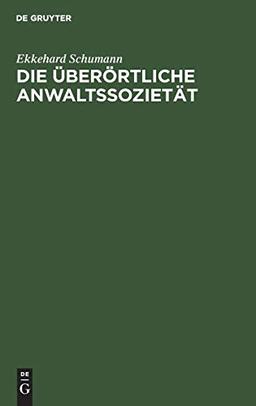 Die überörtliche Anwaltssozietät: Freizügigkeit und Lokalisierung der deutschen Rechtsanwaltschaft