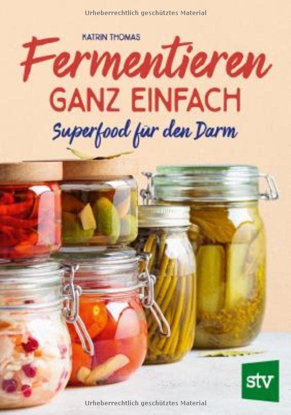 Fermentieren ganz einfach: Superfood für den Darm