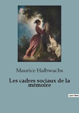 Les cadres sociaux de la mémoire