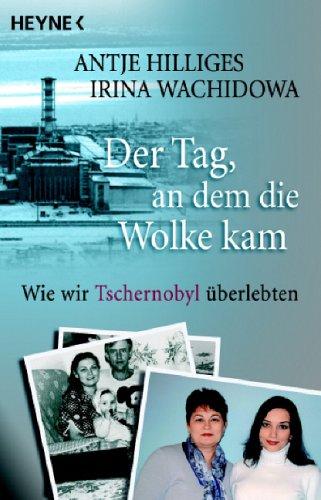 Der Tag, an dem die Wolke kam. Wie wir Tschernobyl überlebten