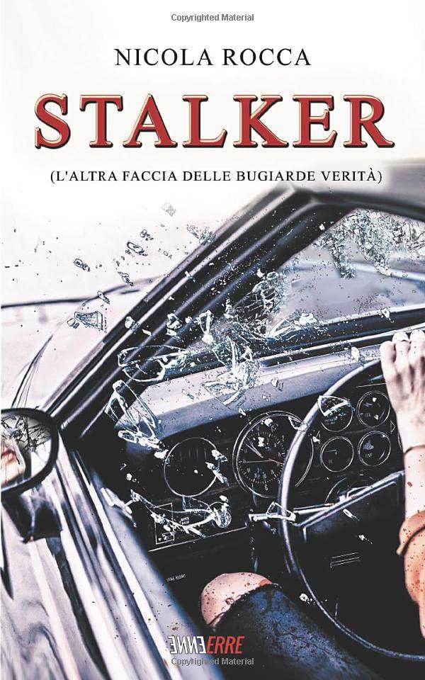 STALKER: (L'altra faccia delle bugiarde verità) -Racconto -