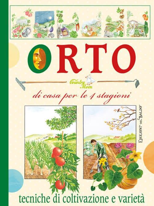 Orto di casa, per le 4 stagioni. Tecniche di coltivazione e varietà (Grandi libri)