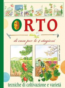 Orto di casa, per le 4 stagioni. Tecniche di coltivazione e varietà (Grandi libri)