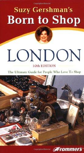 Suzy Gershman's Born to Shop: London (Frommer's Born to Shop)