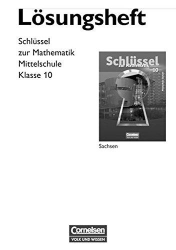 Schlüssel zur Mathematik - Mittelschule Sachsen: 10. Schuljahr - Lösungen zum Schülerbuch