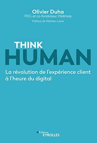 Think human : la révolution de l'expérience client à l'heure du digital